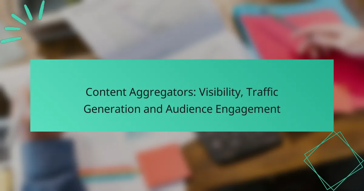 Content Aggregators: Visibility, Traffic Generation and Audience Engagement