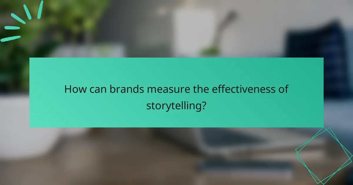 How can brands measure the effectiveness of storytelling?