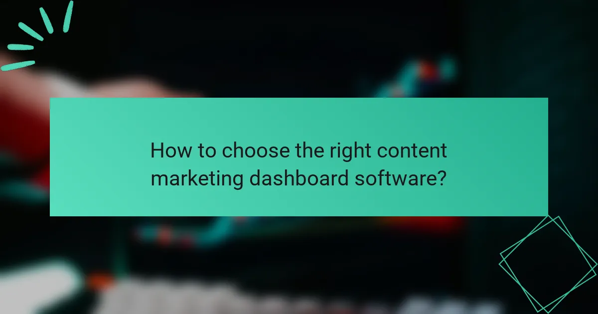 How to choose the right content marketing dashboard software?