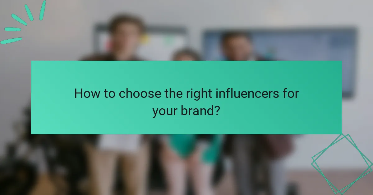 How to choose the right influencers for your brand?
