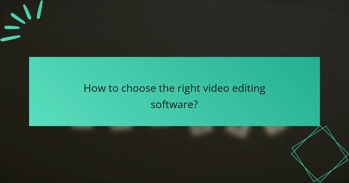 How to choose the right video editing software?