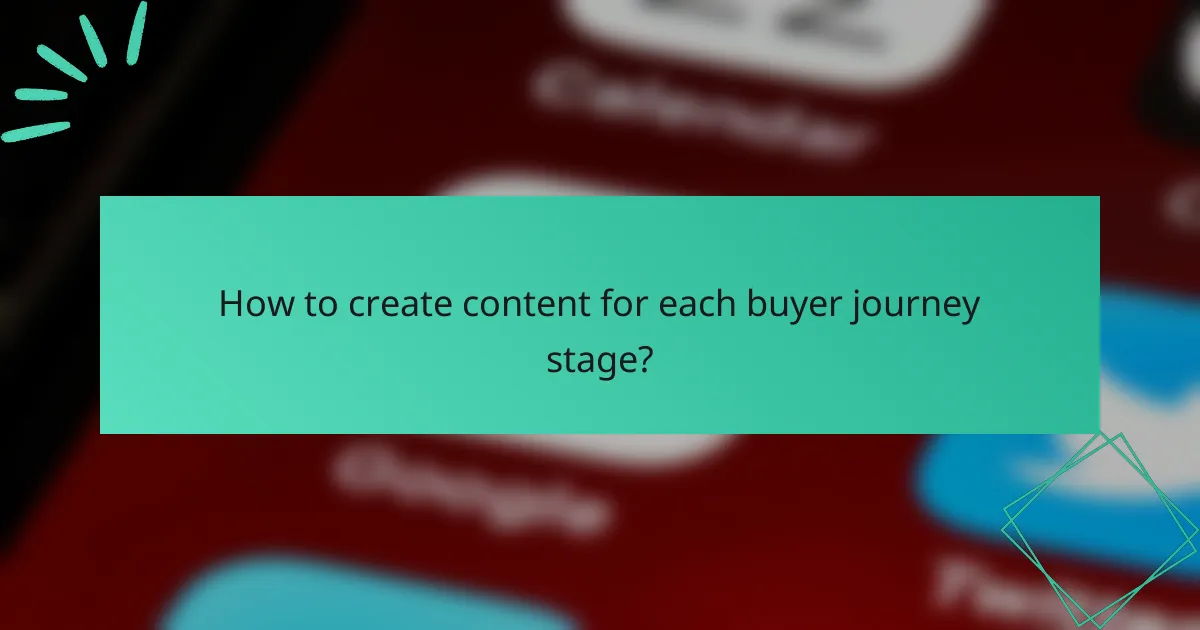 How to create content for each buyer journey stage?
