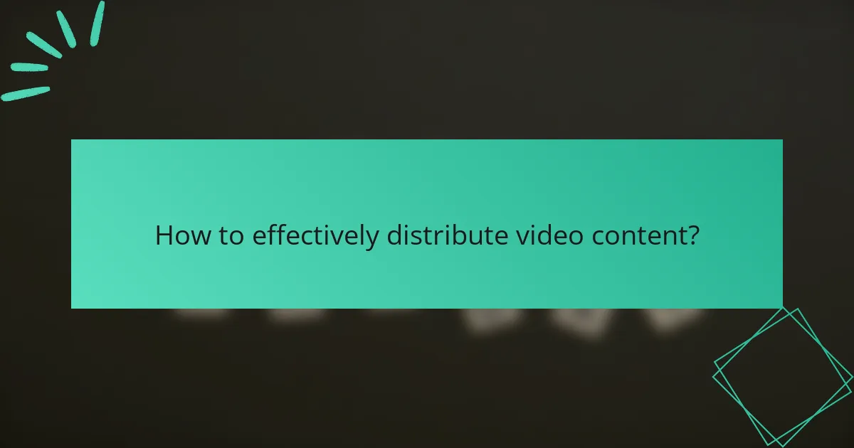 How to effectively distribute video content?