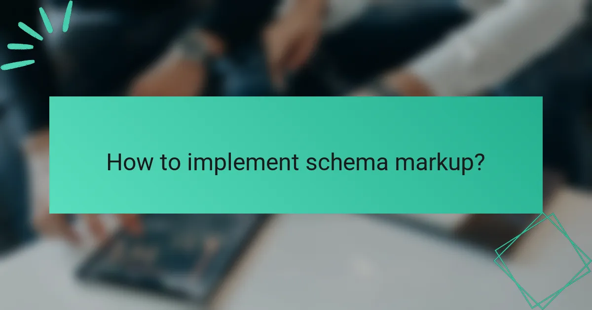 How to implement schema markup?
