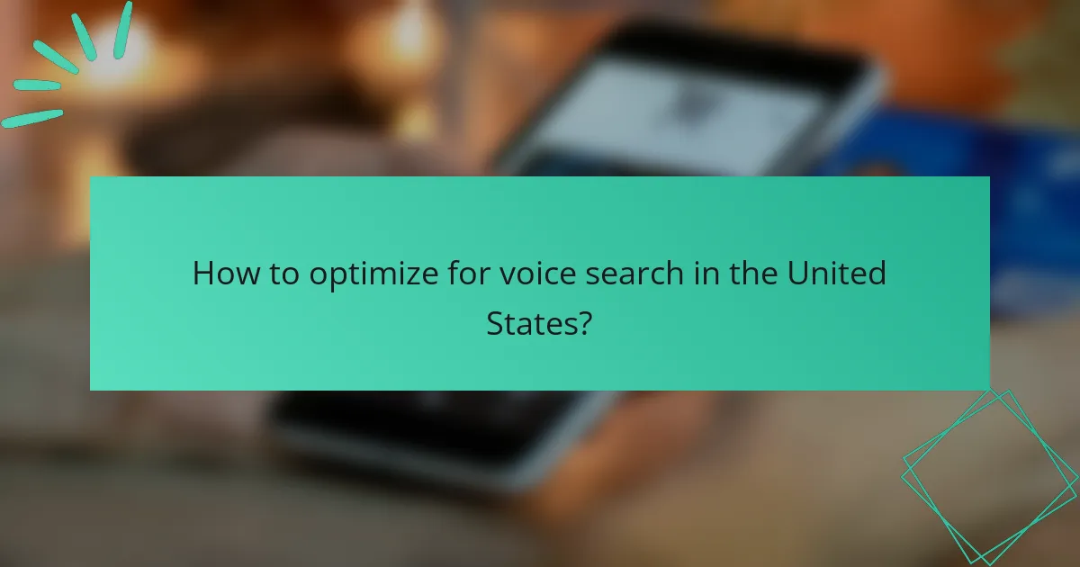 How to optimize for voice search in the United States?