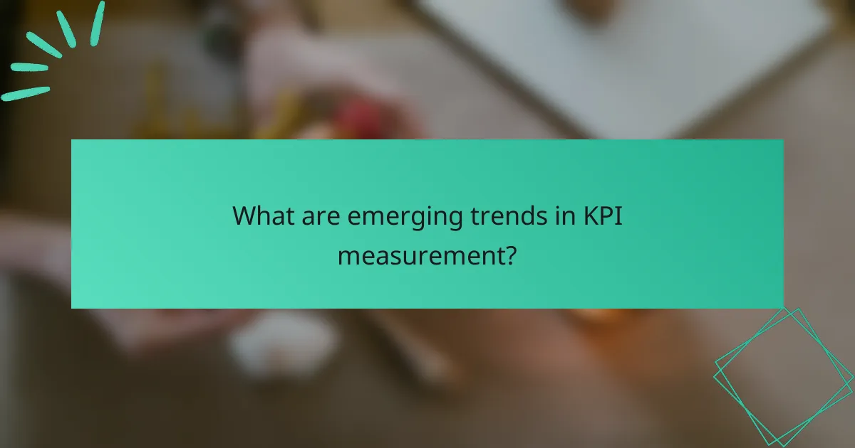What are emerging trends in KPI measurement?