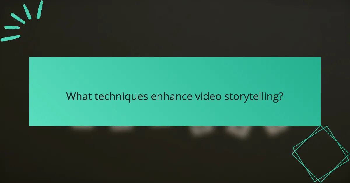 What techniques enhance video storytelling?